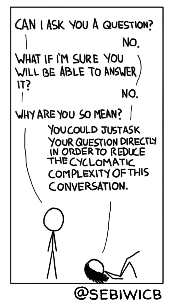 Cyclomatic compelxity should not be minimized during conversations. Life would be less funnier.